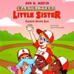 Karens Home Run Babysitters Little..., Ann M. Martin
