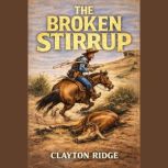 The Broken Stirrup, Clayton Ridge