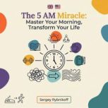 The 5 AM Miracle, Sergey Rybnikoff