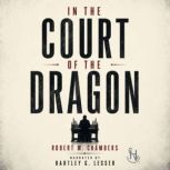 In the Court of the Dragon, Robert W. Chambers