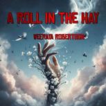 A Roll in the Hay, Weeraya Robertson
