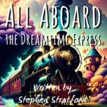 All Aboard The Dreamtime Express, Stephen Stratford
