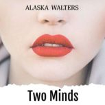 Two Minds, Alaska Walters