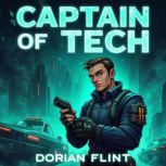 Captain of Tech The Journey to Innov..., Dorian Flint