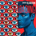 Loading..., Cager Klarxon