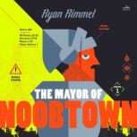 The Mayor of Noobtown, Ryan Rimmel
