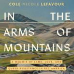 In the Arms of Mountains, Cole Nicole LeFavour