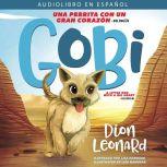 Gobi: Una perrita con un gran corazón - Bilingüe, Dion Leonard