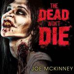 The Dead Wont Die, Joe McKinney