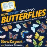 HowExpert Guide to Butterflies, HowExpert