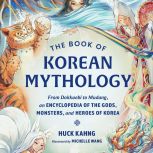 The Book of Korean Mythology, Huck Kahng
