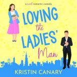 Loving the Ladies Man, Kristin Canary