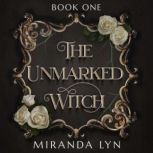 The Unmarked Witch, Miranda Lyn