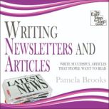 Writing Newsletters and Articles, Pamela Brooks