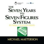 The Seven Years to Seven Figures Syst..., Michael Masterson