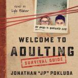 Welcome to Adulting Survival Guide 42 Days to Navigate Life, Jonathan Pokluda