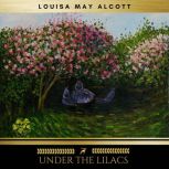 Under the Lilacs, Louisa May Alcott