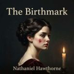 The Birthmark, Nathaniel Hawthorne