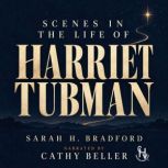 Scenes in the Life of Harriet Tubman, Sarah H. Bradford