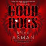 Good Dogs, Brian Asman