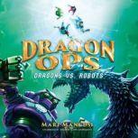 Dragon Ops Dragons vs. Robots, Mari Mancusi