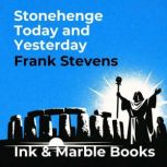 Stonehenge Today and Yesterday, Frank Stevens