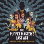 The Puppet Masters Last Act  Manipu..., Angus McAllister