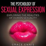 The Psychology Of Sexual Expression, Grace Ennis