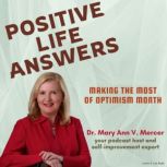 Positive Life Answers Making The Mos..., Dr. Maryann Mercer