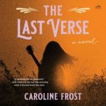 The Last Verse, Caroline Frost