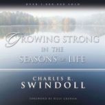 Growing Strong in the Seasons of Life, Charles R. Swindoll