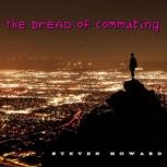 The Dread of Commuting, Steven Howard