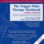 Trigger Point Therapy Workbook, Clare Davies Nctmb