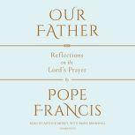 Our Father The Lord's Prayer, Pope Francis