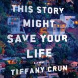 This Story Might Save Your Life, Tiffany Crum