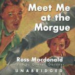 Meet Me at the Morgue, Ross Macdonald