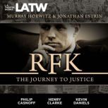 RFK The Journey to Justice, Murray Horwitz  Jonathan Estrin