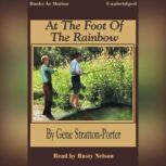 At The Foot Of The Rainbow, Gene StrattonPorter