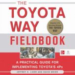 The Toyota Way Fieldbook, Jeffrey K. Liker
