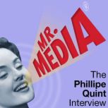 Mr. Media: The Philippe Quint Interview, Bob Andelman