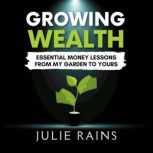Growing Wealth, Julie Rains