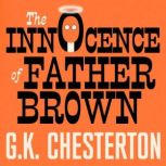 The Innocence Of Father Brown, G. K. Chesterton