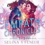 Empath Chronicles  Series Omnibus, Selina A. Fenech