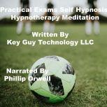Practical Exams Self Hypnosis Hypnoth..., Key Guy Technology LLC