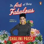 The Art of Being Fabulous, Shalini Passi