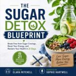 The Sugar Detox Blueprint, Clara Mitchell