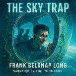 The Sky Trap, Frank Belknap Long