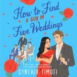 How to Find a Guy in Five Weddings, Cynthia Timoti