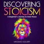 Discovering Stoicism, Massimo Holiday