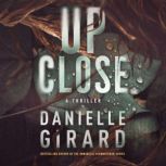 Up Close, Danielle Girard